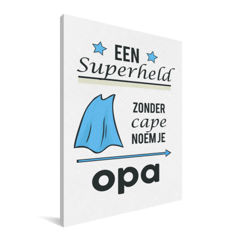 Vaderdag - Een superheld zonder cape noem je opa Canvas