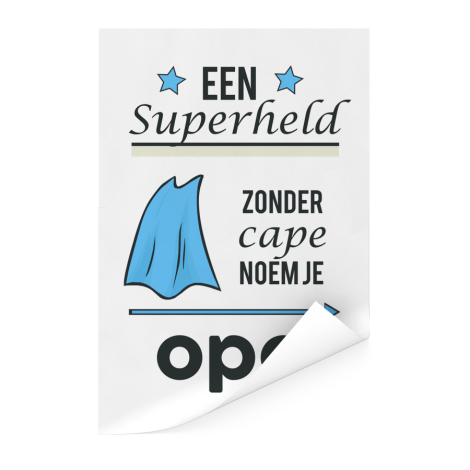 Vaderdag - Een superheld zonder cape noem je opa Poster