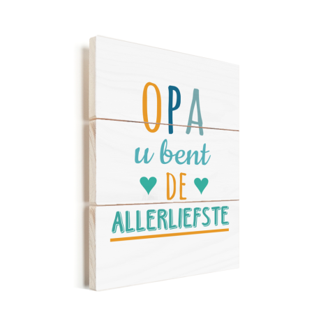 Vaderdag - Opa u bent de allerliefste Vurenhout