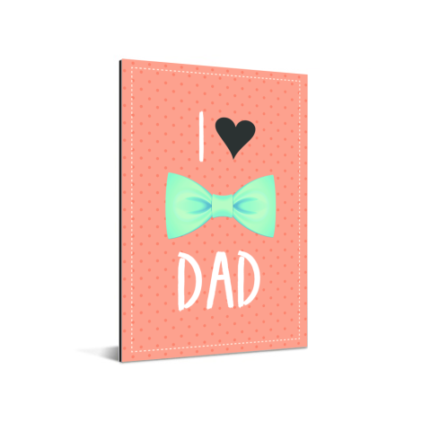 Vaderdag - I love dad met strik Aluminium