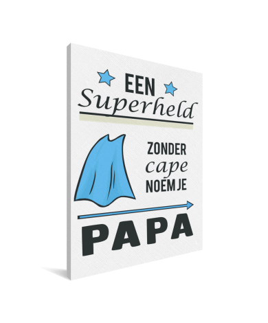 Vaderdag - Een superheld zonder cape noem je papa Canvas