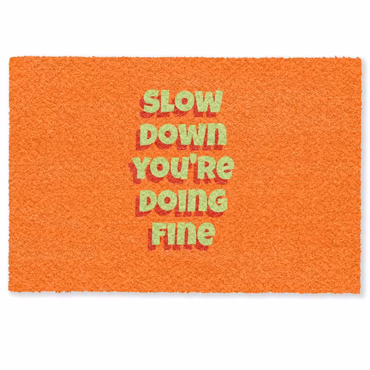 Deurmat - Slow down you're doing fine - Oranje - Simple — 1